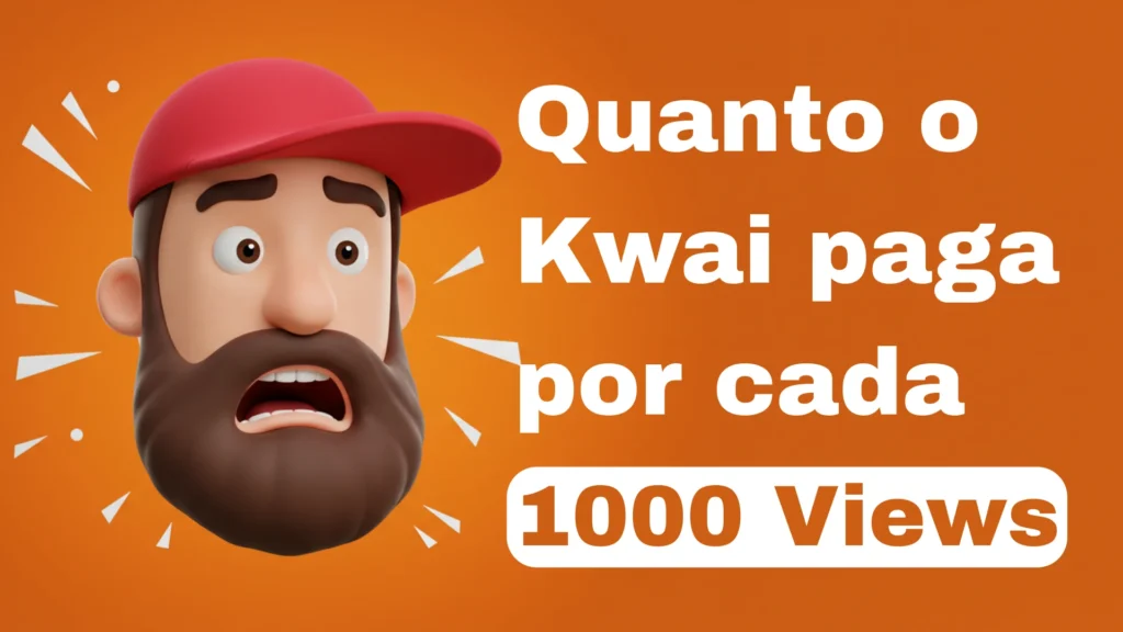 Ilustração de um homem surpreso usando boné vermelho ao lado da frase 'Quanto o Kwai paga por cada 1000 views', em fundo laranja, representando informações sobre ganhos no Kwai por visualizações.